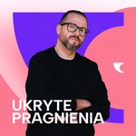 Ukryte Pragnienia Podcast Ukryte Pragnienia