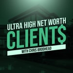 Ultra High Net Worth Clients with Chris Brodhead