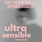 Logo of the podcast Ultra Sensible, tout savoir sur les hypersensibles Podcast Ultra Sensible, tout savoir sur les hypersensibles