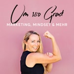 Um 180 Grad – Marketing, Mindset & mehr Um 180 Grad – Marketing, Mindset & mehr