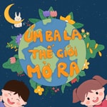 Logo of the podcast ÚM BA LA, THẾ GIỚI MỞ RA Podcast ÚM BA LA, THẾ GIỚI MỞ RA