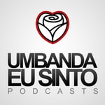 Logo of the podcast Umbanda Eu Sinto Podcast Umbanda Eu Sinto