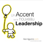 Podcast Un Accent sur le Nouveau Leadership