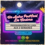 Logo of the podcast Un Autre Podcast de Cinéma Podcast Un Autre Podcast de Cinéma