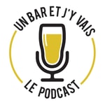 Logo of the podcast Un bar et j'y vais Podcast Un bar et j'y vais