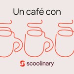 Logo of the podcast Un café con Scoolinary Podcast Un café con Scoolinary