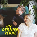 Un dernier verre ? Podcast Un dernier verre ?