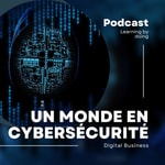 Podcast Un monde en Cybersécurité