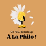 Logo of the podcast Un Peu Beaucoup À La Philo Podcast Un Peu Beaucoup À La Philo