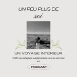 Logo of the podcast Un peu plus de Soi Podcast Un peu plus de Soi