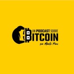 Un Podcast Sobre Bitcoin Podcast Un Podcast Sobre Bitcoin