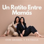 Logo of the podcast Un Ratito Entre Mamás Podcast Un Ratito Entre Mamás