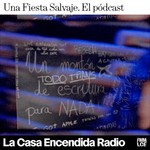 Logo of the podcast Una Fiesta Salvaje. El Pódcast Podcast Una Fiesta Salvaje. El Pódcast