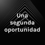 Logo of the podcast Una segunda oportunidad Podcast Una segunda oportunidad