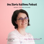 Logo of the podcast Una Storia ItaliAnna | Italian podcast for intermediate learners. Podcast Una Storia ItaliAnna | Italian podcast for intermediate learners.