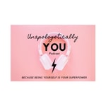 Logo of the podcast Unapologetically You: Be Yourself, It’s Your Superpower Podcast Unapologetically You: Be Yourself, It’s Your Superpower