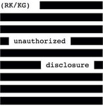 Unauthorized Disclosure Unauthorized Disclosure
