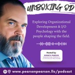 UNBOXING OD: Exploring the Work Behind the Work Podcast UNBOXING OD: Exploring the Work Behind the Work