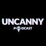 Logo of the podcast Uncanny Podcast Podcast Uncanny Podcast