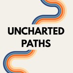 Logo of the podcast Uncharted Paths Podcast Uncharted Paths