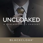 Logo of the podcast Uncloaked: A Cybersecurity Podcast Podcast Uncloaked: A Cybersecurity Podcast
