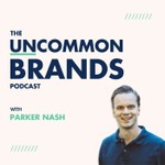 Uncommon Brands Podcast Uncommon Brands