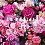 Logo of the podcast Uncomplicated Life Podcast Uncomplicated Life