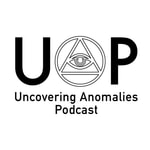 Uncovering Anomalies Podcast (UAP)