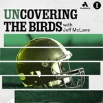 unCovering the Birds with Jeff McLane Podcast unCovering the Birds with Jeff McLane