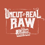 Logo of the podcast Uncut & Real Raw With Clinton Anderson Podcast Uncut & Real Raw With Clinton Anderson