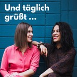Logo of the podcast Und täglich grüßt... Missing podcast logo