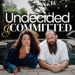 Undecided and Committed Podcast Undecided and Committed