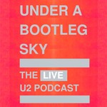 Logo of the podcast Under A Bootleg Sky: The Live U2 Podcast Podcast Under A Bootleg Sky: The Live U2 Podcast