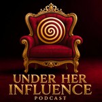 Logo of the podcast Under Her Influence Podcast Under Her Influence
