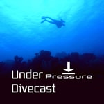 Podcast Under Pressure Divecast | Recreational SCUBA Diving Education, Information, Tips and Gear Talk 