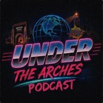 Logo of the podcast Under the Arches - A Universal Studios Podcast Podcast Under the Arches - A Universal Studios Podcast