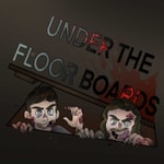 Under the Floorboards 5 Under the Floorboards 5