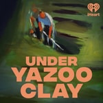 Logo of the podcast Under Yazoo Clay Podcast Under Yazoo Clay