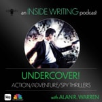 Undercover: Action, Adventure, Spy & Thriller Writing Podcast Undercover: Action, Adventure, Spy & Thriller Writing