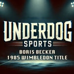 Logo of the podcast Underdog Sports - Boris Becker Wimbledon Podcast Underdog Sports - Boris Becker Wimbledon