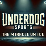 Podcast Underdog Sports - Miracle on Ice