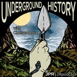 Logo of the podcast Underground History Podcast Underground History