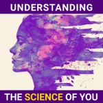 Understanding the Science of You Podcast Understanding the Science of You