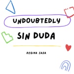 Logo of the podcast Undoubtedly / Sin Duda Podcast Undoubtedly / Sin Duda