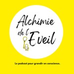 Une Alchimie de l'Eveil Podcast Une Alchimie de l'Eveil