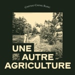 Logo of the podcast Une Autre Agriculture Podcast Une Autre Agriculture