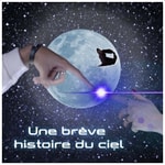 Logo of the podcast Une brève histoire du ciel Podcast Une brève histoire du ciel
