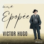 Logo of the podcast Une épopée : Victor Hugo Podcast Une épopée : Victor Hugo