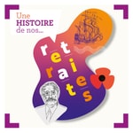 Podcast Une histoire de nos retraites