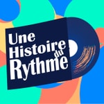 Podcast Une Histoire du Rythme - Radio Prun